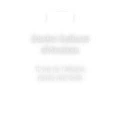 
AURA

Centre Culturel 
d’Ancizan

10 rue de l’Arbizon,  65440 ANCIZAN  